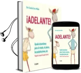 Descargar AudioLibro ¡Adelante! Ayuda Instantánea para el Miedo, el Pánico y las Palpi Taciones (Pequeño Manual de Supervivencia) de Claudia Croos Muller año 2018