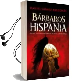 Descargar AudioLibro Barbaros en Hispania: Suevos, Vandalos y Alanos en la Lucha Contra Roma de Daniel Gomez Aragones año 2018