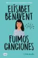 AudioLibro Fuimos Canciones (Canciones y Recuerdos 1) de Elisabet Benavent