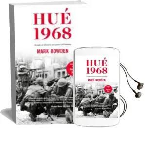 Descargar AudioLibro Hue 1968: El Punto de Inflexion en la Guerra del Vietnam de Mark Bowden año 2018