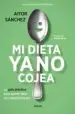 AudioLibro Pack mi Dieta ya no Cojea: La Guia Practica para Comer Sano sin Complicaciones de Aitor Sanchez Garcia