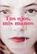 AudioLibro Tus Ojos, mis Manos de Alba Ribas