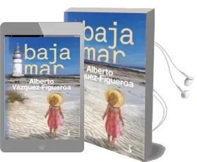 Descargar AudioLibro Bajamar de Alberto Vazquez Figueroa año 2018