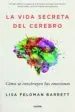 AudioLibro La Vida Secreta del Cerebro: Como se Construyen las Emociones de Lisa Feldman Barrett
