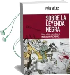 Descargar AudioLibro Sobre la Leyenda Negra de Ivan Velez año 2018
