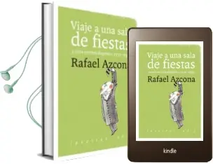 Descargar AudioLibro Viaje a una Sala de Fiestas y Otros Escritos Dispersos (1952-1959 ) de Rafael Azcona Fernandez año 2018