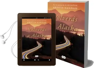 Descargar AudioLibro Volverás a Alaska de Kristin Hannah año 2018