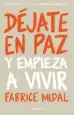 AudioLibro Dejate en paz y Empieza a Vivir de Fabrice Midal