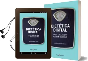Descargar AudioLibro Dietetica Digital: Para Adelgazar al Gran Hermano de Victor Sampedro Blanco año 2018