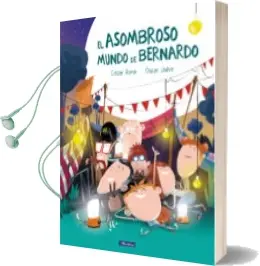Descargar AudioLibro El Asombroso Mundo de Bernardo de Cesar Bona año 2018