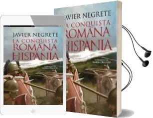 Descargar AudioLibro La Conquista Romana de Hispania de Javier Negrete año 2018