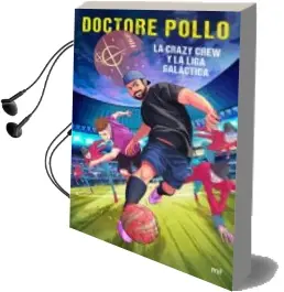 Descargar AudioLibro La Crazy Crew y la Liga Galactica de Doctore Pollo año 2018