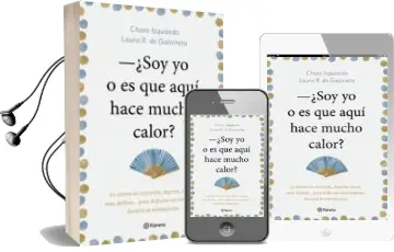 Descargar AudioLibro Soy yo o es que Aqui Hace Mucho Calor: Lo Ultimo en Nutricion, Deporte, Salud, Sexo, Belleza, para Disfrutar sin Complejos Durante la Menopausia de Charo Izquierdo; Laura R. Galarreta año 2018