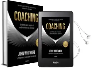 Descargar AudioLibro Coaching: El Metodo para Mejorar el Rendimiento de las Personas de John Whitmore año 2018