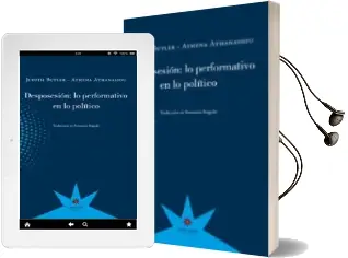 Descargar AudioLibro Desposesion: Lo Performativo en lo Politico de Judith Butler; Athena Athanasiou año 2018