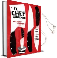 Descargar AudioLibro El Chef Cabreado: Toda la Verdad Sobre la Comida Saludable de Anthony Warner año 2018