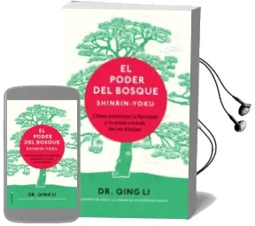 Descargar AudioLibro El Poder del Bosque: Shinrin-Yoku: Como Encontrar la Felicidad y la Salud Traves de los Arboles de Li Qing año 2018