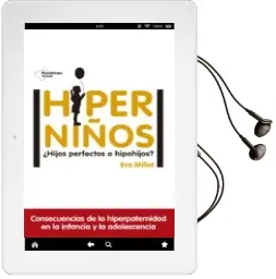 Descargar AudioLibro Hiperniños ¿Hijos Perfectos o Hipohijos? de Eva Millet año 2018