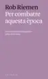 AudioLibro Per Combatre Aquesta Època de Rob Riemen