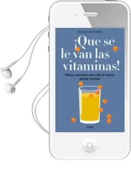 Descargar AudioLibro ¡Que se le van las Vitaminas!: Mitos y Secretos que Solo la Ciencia Puede Resolver de Deborah Garcia Bello año 2018