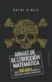AudioLibro Armas de Destruccion Matematica: Como el big Data Aumenta la Desigualdad y Amenaza la Democracia de Cathy O Neil