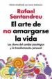 AudioLibro El Arte de no Amargarse la Vida (Edición Ampliada y Actualizada) de Rafael Santandreu