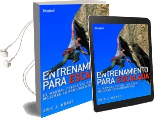 Descargar AudioLibro Entrenamiento para Escalada (2018): El Manual Definitivo para Mejorar tu Rendimiento de Eric J. Horst año 2018