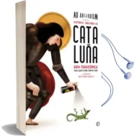 Descargar AudioLibro Historia Absurda de Cataluña de Ad Absurdum año 2018