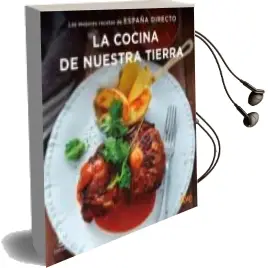 Descargar AudioLibro La Cocina de Nuestra Tierra: Las Mejores Recetas de España Directo de Varios Autores año 2018