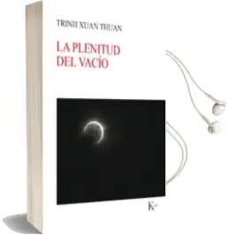 Descargar AudioLibro La Plenitud del Vacío de Xuan Thuan Trinh año 2018