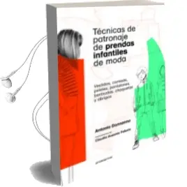 Descargar AudioLibro Técnicas de Patronaje de Prendas Infantiles de Moda de Varios Autores año 2018
