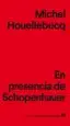 AudioLibro En Presencia de Schopenhauer de Michel Houellebecq