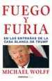 AudioLibro Fuego y Furia: En las Entrañas de la Casa Blanca de Trump de Michael Wolff