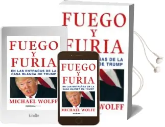 Descargar AudioLibro Fuego y Furia: En las Entrañas de la Casa Blanca de Trump de Michael Wolff año 2018