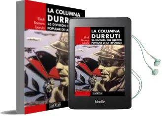 Descargar AudioLibro La Columna Durruti: 26 Division del Ejercito Popular de la Republica de Eladi Romero Garcia año 2018