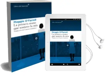Descargar AudioLibro La Primera Mano que Sostuvo la mía de Maggie O Farrell año 2018