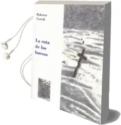 Descargar AudioLibro La Ruta de los Huesos de Roberto Corral año 2018