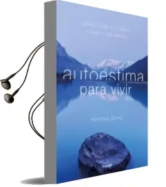 Descargar AudioLibro Autoestima para Vivir: Como Confiar en ti Mismo y Lograr lo que Deseas de Herminia Goma Quintilla año 2018