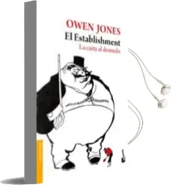 Descargar AudioLibro El Establishment: La Casta al Desnudo de Owen Jones año 2018