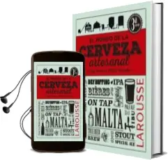 Descargar AudioLibro El Mundo de la Cerveza Artesanal (2ª Ed.) de Sergi Freixes Castrelo año 2018