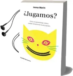 Descargar AudioLibro ¿Jugamos?: Como el Aprendizaje Ludico Puede Transformar la Educacion de Imma Marin Santiago año 2018