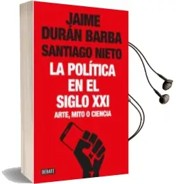 Descargar AudioLibro La Política en el Siglo xxi de Jaime Duran Barba año 2018