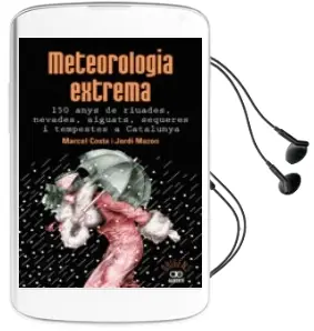 Descargar AudioLibro Meteorologia Extrema: 150 Anys de Riuades, Aiguats, Sequeres i Tempestes a Catalunya de Marcel Costa año 2018