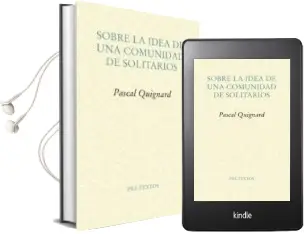 Descargar AudioLibro Sobre la Idea de una Comunidad de Solitarios de Pascal Quignard año 2018
