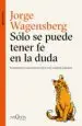 AudioLibro Solo se Puede Tener fe en la Duda: Pensamiento Concentrado para una Realidad Dispersa de Jorge Wagensberg