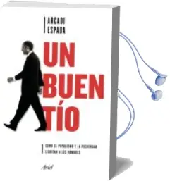 Descargar AudioLibro Un Buen Tio: Como el Popularismo y la Posverdad Liquidan a los Hombres de Arcadi Espada año 2018